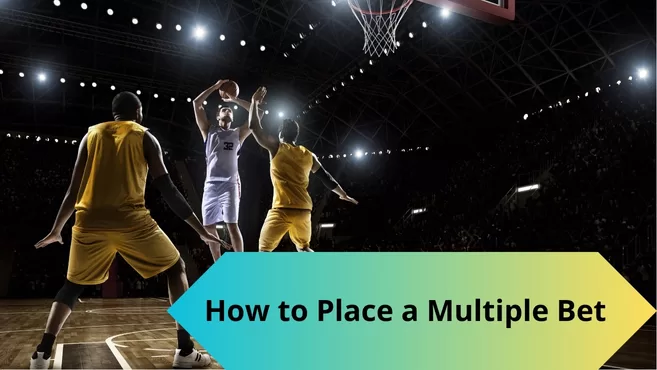 Different Types of Multiple Bets Explained